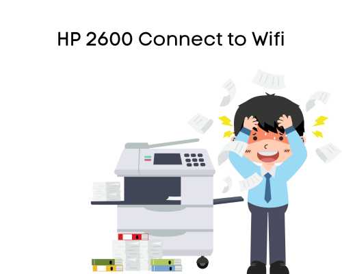 How to Connect HP 2600 to Wifi