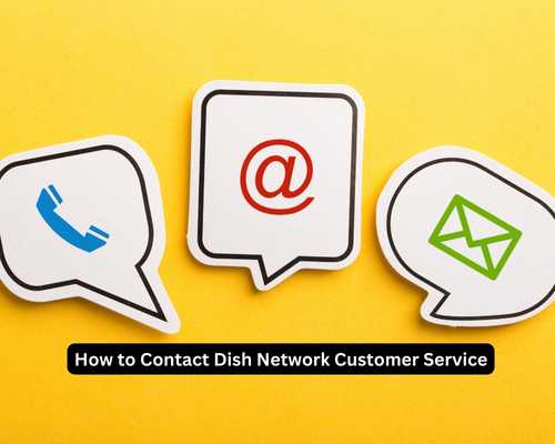 How to Contact Dish Network Customer Service